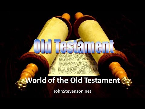 Old Testament Survey 01b - The World of the Old Testament
