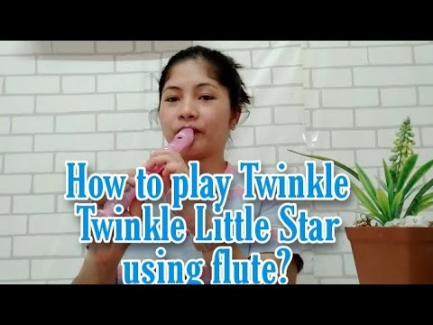 How to play Twinkle Twinkle Little Star using flute?