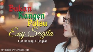 Download lagu Bukan Kangen Palsu - Eny Sagita | Dangdut ( Music Video) mp3
