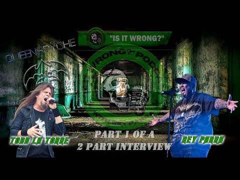 IS IT WRONG? PODCAST - EPISODE 22: TODD LA TORRE (QUEENSRŸCHE) PART 1