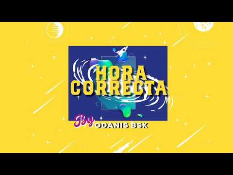 ODANIS BSK - HORA CORRECTA - 2019 (CORAZÓN DE PRÍNCIPE)