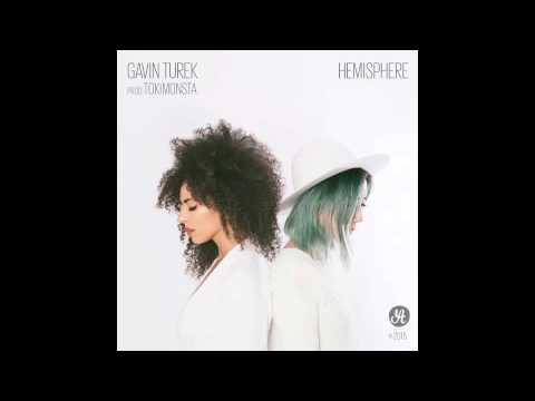 Gavin Turek - "Hemisphere" (Produced by TOKiMONSTA)