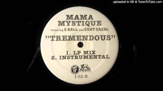 Mama Mystique ft. Q Ball And Curt Cazal - Tremendous