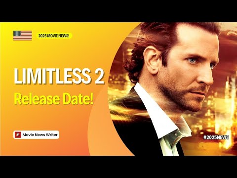 Limitless 2 Release Date! (Bradley Cooper Movie) 2025 Movie News!