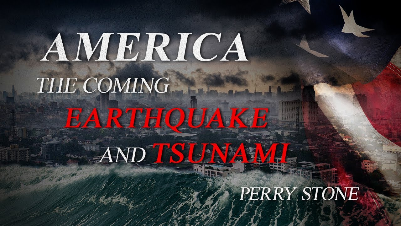 America-The Coming Earthquake and Tsunami | Perry Stone