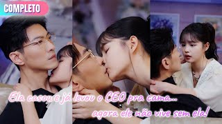 Casou com o CEO e já levou ele pra cama… agora ele é viciado nela!