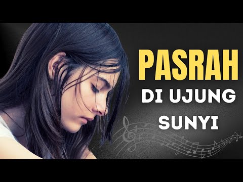 Pasrah di Ujung Sunyi – Lagu Balada Sendu yang Menyentuh Hati