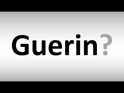How to Pronounce Guerin
