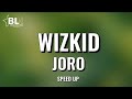 Wizkid - Joro Speed Up (My Lyrics 2023)