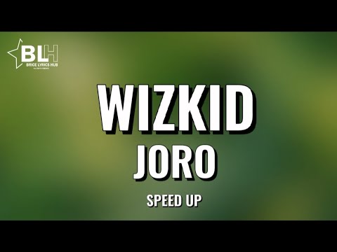 Wizkid - Joro Speed Up (My Lyrics 2023)