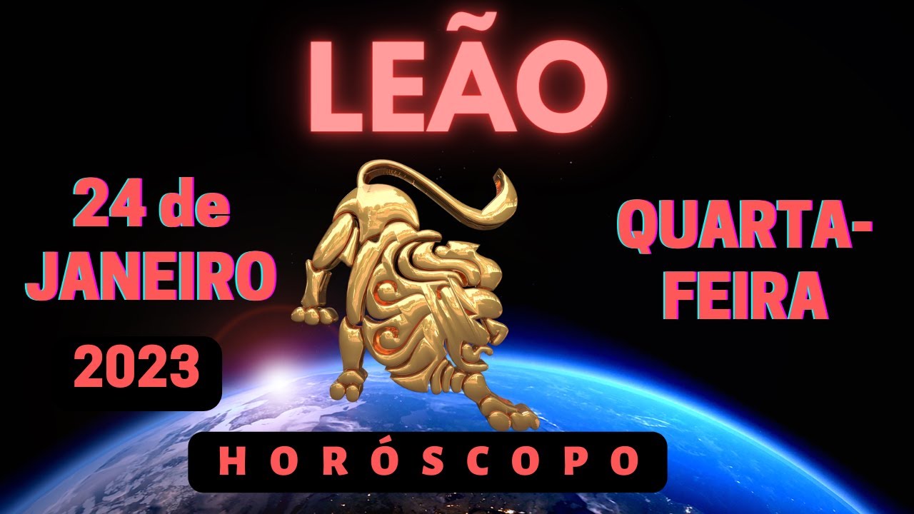 HOROSCOPO DE LEÃO HOJE 25 01 2023 PREVISÕES ASTROLÓGICAS PARA O SIGNO DE LEÃO