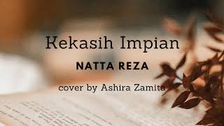 Download lagu LIRIK Natta Reza - Kekasih Impian (Cover by Ashira Zamita) mp3