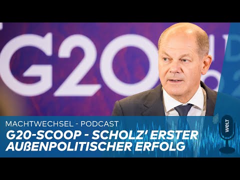 MACHTWECHSEL: G20 - Scholz' erster außenpolitischer Erfolg und die Macht der Bilder | WELT Podcast