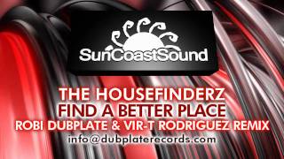 The HouseFinderz : Find a better place (Robi Dubplate and Vir-T Rodriguez Remix)