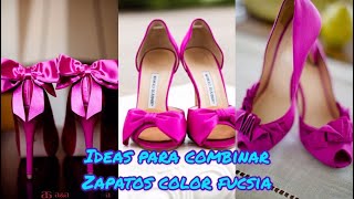 ⚫️COMO COMBINAR  ZAPATOS COLOR FUCSIA- IDEAS 💡
