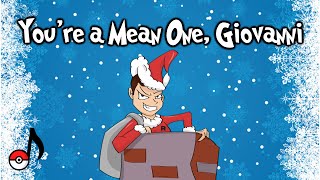 You&#39;re a Mean One, Giovanni (Grinch Parody)