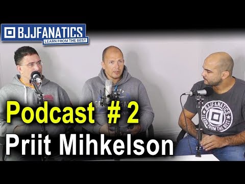 BJJ Podcast 2 - Priit Mihkelson From BJJ Globetrotters