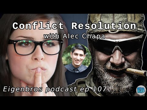 Eigenbros ep 107 - Conflict Resolution (w/ Alec Chapa)