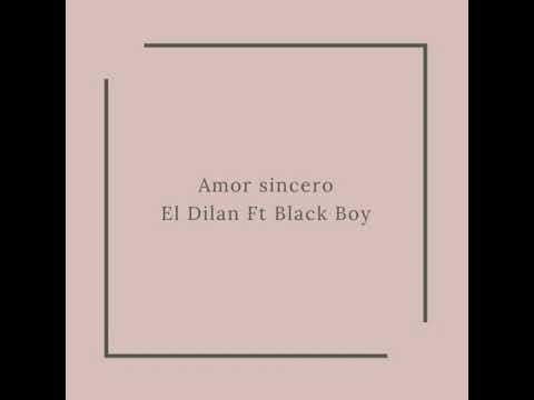 Amor sincero El Dilan ft Black Do it