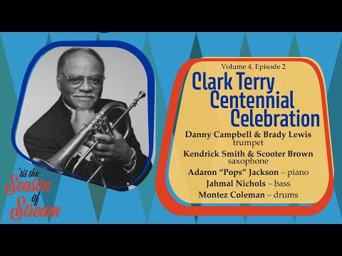 Season of Stream Vol 4, Ep 2 | Clark Terry Centennial Celebration