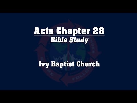 Study of the Book of Acts - Chapter 28