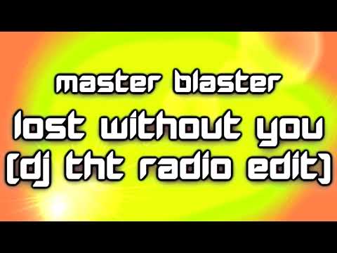 Master Blaster - Lost Without You (DJ THT Radio Edit) [2017]