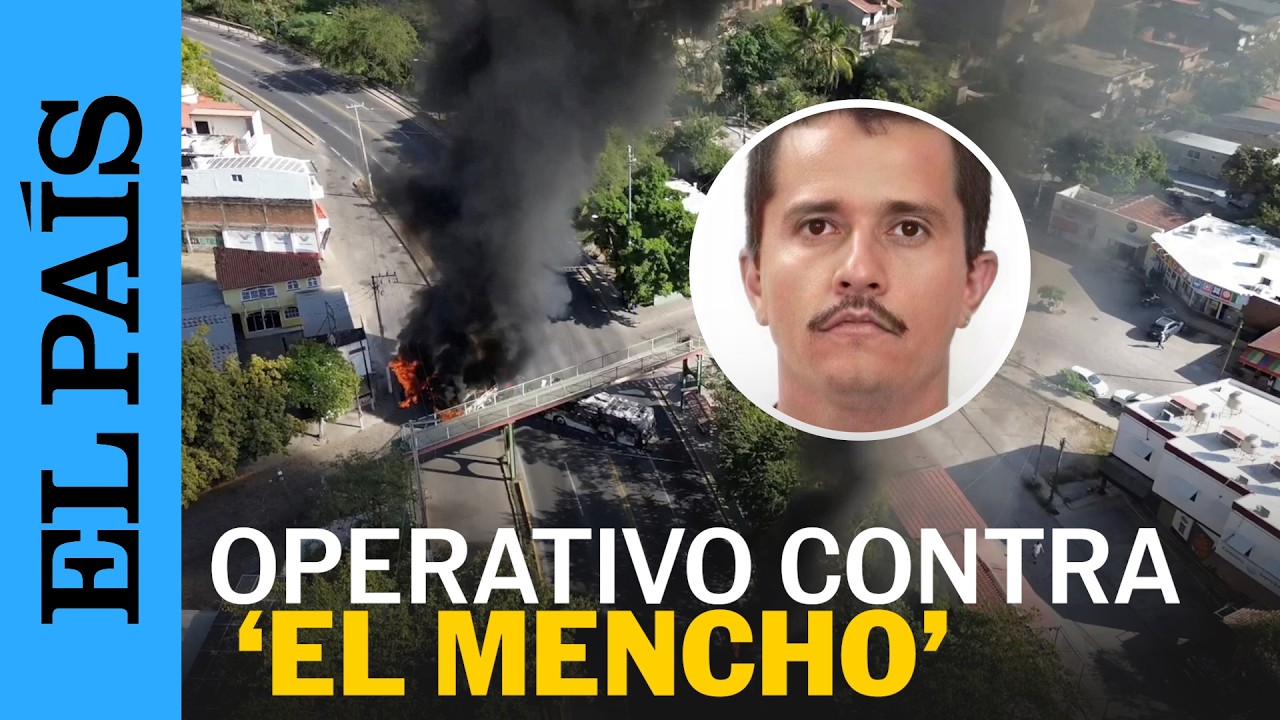 LA MUERTE DEL MENCHO: Cronología del operativo contra el líder del CJNG | EL PAÍS