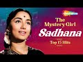 The Mystery Girl Sadhana Hit Songs Hindi Songs Top 15 Hits Songs Non Stop Jukebox