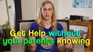 How to get help without parents being involved