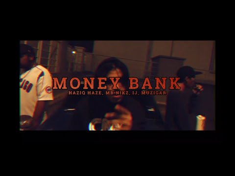 MONEY BANK - Haziq Haze, IJ, MB Nikz, Muzigar [Official Music Video]