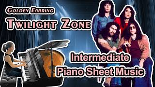 Twilight Zone (Golden Earring) Intermediate Piano Sheet Music (Arranged by Jennifer Eklund)