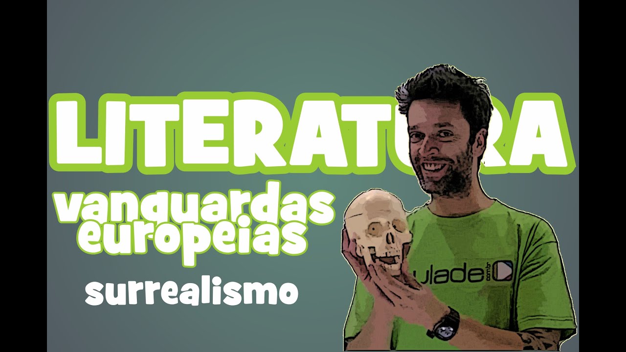 Literatura - Vanguardas Europeias: Surrealismo