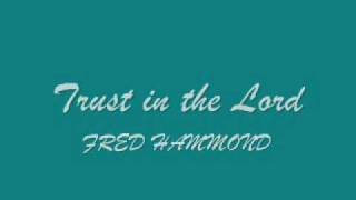 Trust in the Lord by Fred Hammond