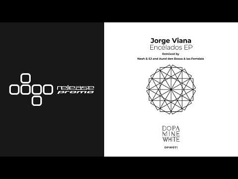PREMIERE: Jorge Viana - Encélados (Nosh & SJ Remix) [Dopamine White]