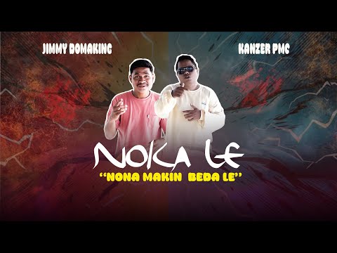 Kanzer pmc - NOKA LE (Nona Makin Beda Le) (feat. Jimmy Domaking) (Official Music Video)