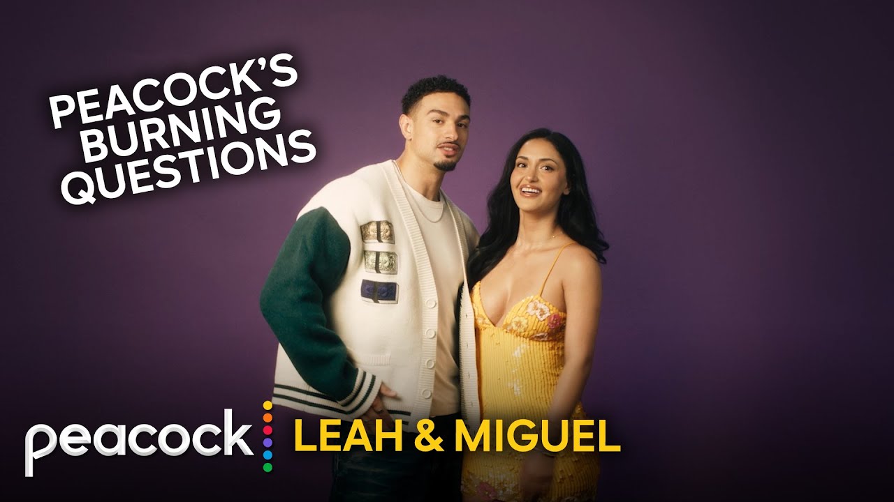 Leah and Miguel Answer Your Burning Questions
