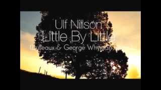 Ulf Nilsson - Little By Little (Lulleaux & George Whyman Remix)