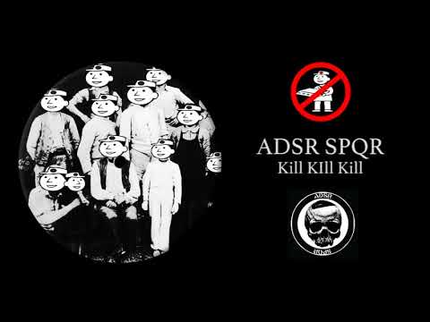 ADSR SPQR - Kill Kill Kill