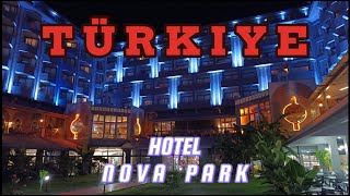 🇹🇷 TURKEY 2025 🇹🇷 Hotel NOVA PARK*****🌴 Kumköy - Side - Antalya - Türkiye 🌞 24.0