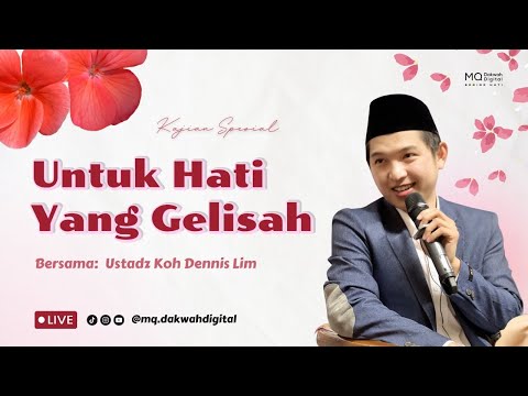 Untuk Hati Yang Gelisah - Kajian Spesial | Ustadz Koh Dennis Lim