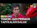 Temon Jadi Preman Tapi Kalah Galak Sama Yang Di Palak FULL EPISODE 1 BUKAN ABDEL TEMON BIASA