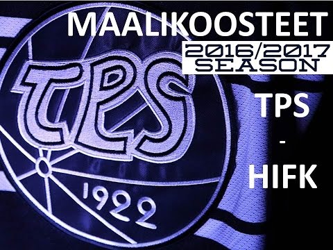 2016 - 2017 TPS - HIFK LIIGA-OTTELUIDEN MAALIKOOSTE