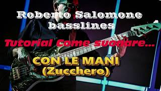 Tutorial &quot;CON LE MANI&quot; (Zucchero) - bassline by Roberto Salomone