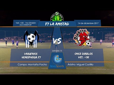 F7 LA AMISTAD JORNADA 13 - VARUFAKIS VS ONCE DIABLOS +35