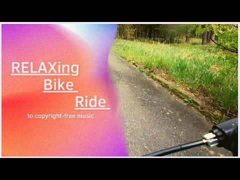 RELAXing Bike Ride | to copyright-free music