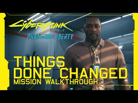 Cyberpunk 2077: Phantom Liberty - Things Done Changed Mission Walkthrough [Update 2.0]
