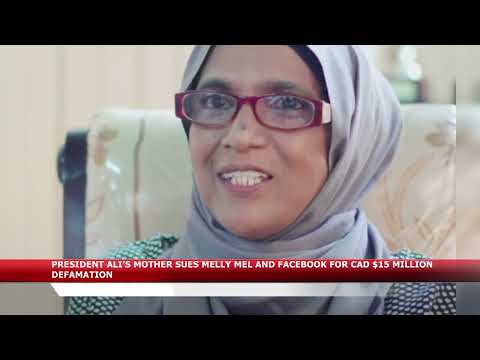 PRESIDENT ALI’S MOTHER SUES MELLY MEL AND FACEBOOK FOR CAD $15 MILLION DEFAMATION