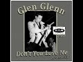 Glen Glenn - Don't You Love Me (1957)
