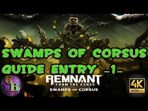REMNANT FROM THE ASHES- SWAMPS OF CORSUS GAME GUIDE FOR XBOX, WALK-THROUGH ENTRY -1-