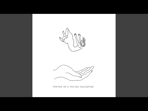 Prayer of a Trying Daughter